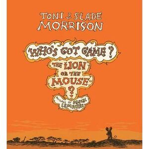 The Lion or the Mouse? -- Toni Morrison